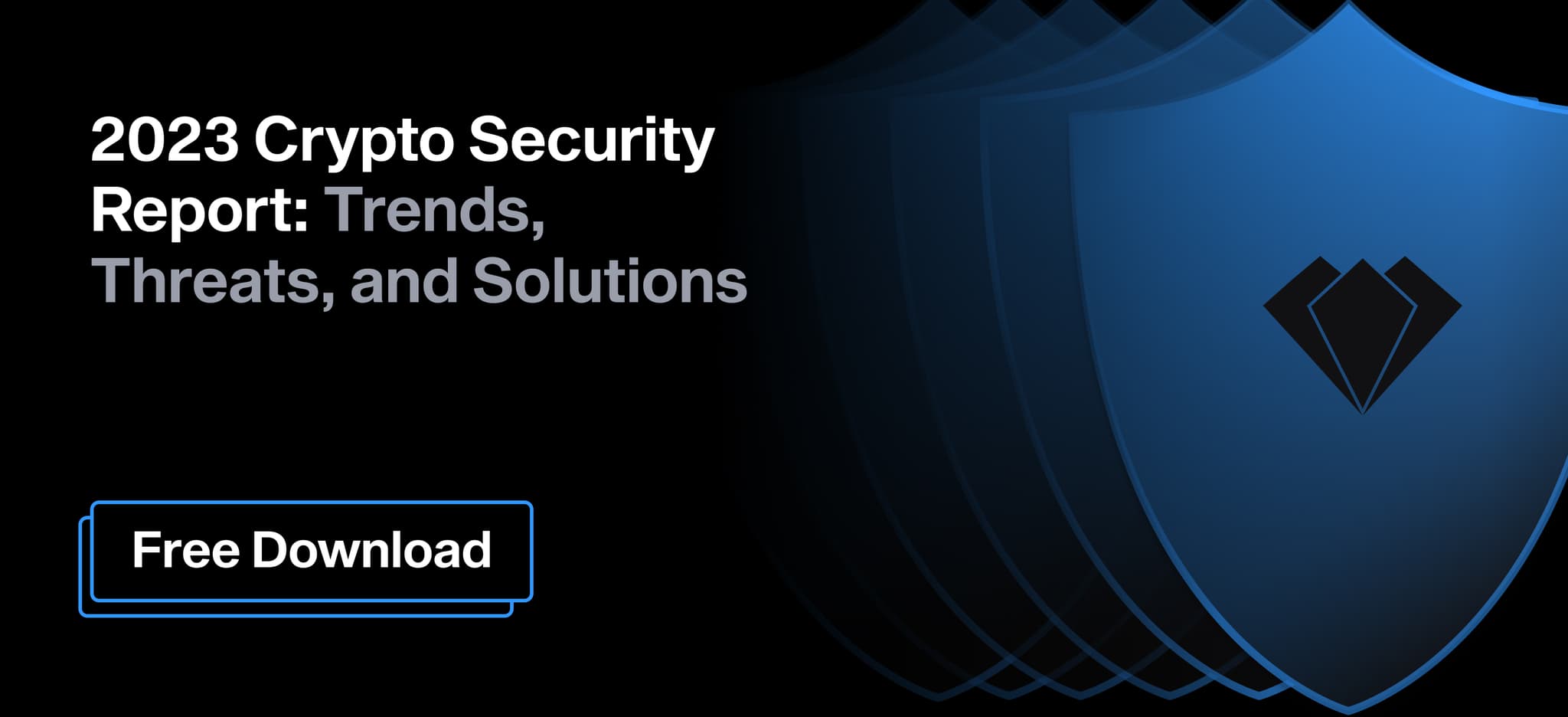 Banner for the free 2023 Crypto Security Report: Trends, Threats, and Solutions download