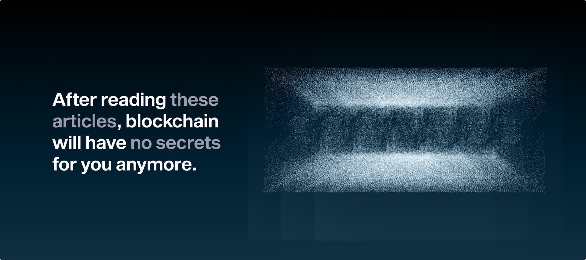 After reading these articles, blockchain will have no secrets for you anymore